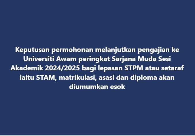 Esok Keputusan Masuk Universiti Awam Dipamerkan